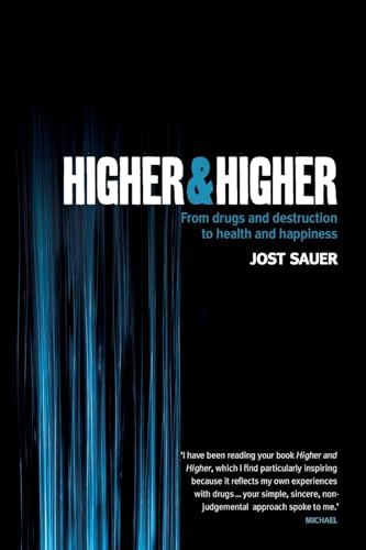 Higher and Higher: From drugs and destruction to health and happiness