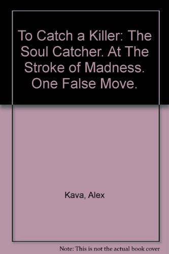 To Catch A Killer/Soul Catcher/At Stroke