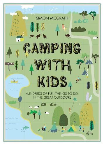 Camping with Kids: Hundreds of Fun Things to do in the Great Outdoors
