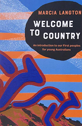 Marcia Langton: Welcome to Country youth edition: An Introduction to our First Peoples for Young Australians