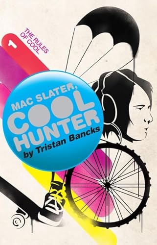 Mac Slater Coolhunter 1: The Rules Of Cool