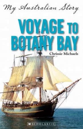 My Australian Story: Voyage to Botany Bay