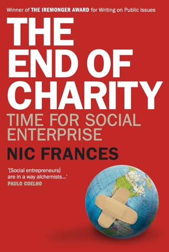 The End of Charity: Time for social enterprise