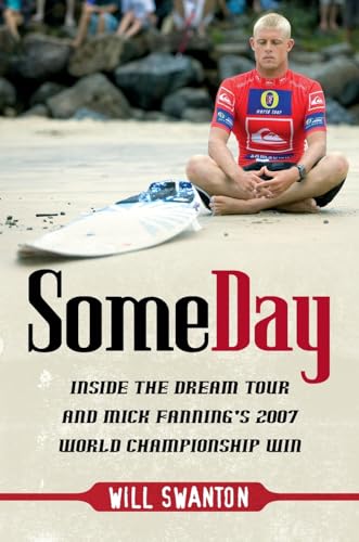 Some Day: Inside the Dream Tour and Mick Fanning's 2007 championship win