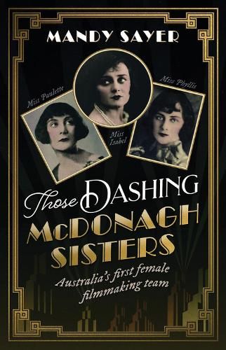 Those Dashing McDonagh Sisters: Australia's first female filmmaking team