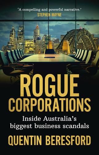 Rogue Corporations: Inside Australia's biggest business scandals