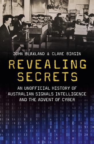 Revealing Secrets: An unofficial history of Australian Signals intelligence & the advent of cyber