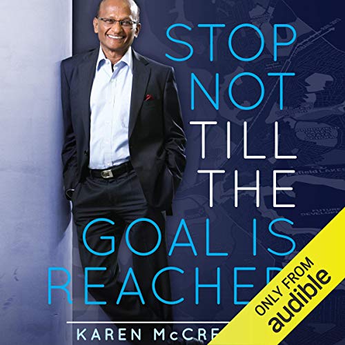 Stop Not Till the Goal is Reached: The 10 Principles for Fearless Success That Inspired Maha Sinnathamby to Build a City