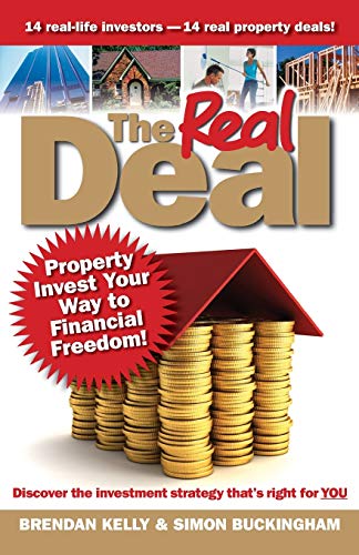 The Real Deal: Property Invest Your Way to Financial Freedom!