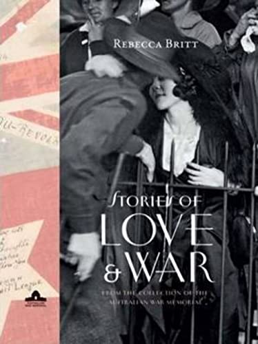 Stories of Love and War: From the Collection of the Australian War Memorial