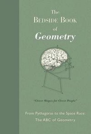 The Bedside Book of Geometry: The Size and Shape of Everyday Math