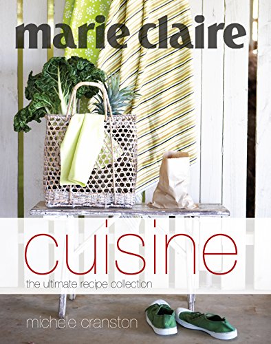 Marie Claire Cuisine: The Ultimate Recipe Collection