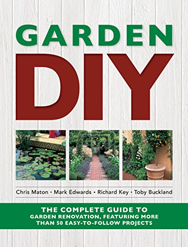 Garden DIY: The Complete Guide to Garden Renovation Projects