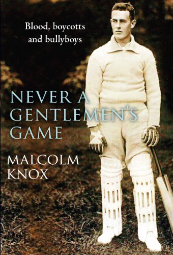 Never a Gentleman's Game: The Scandal-filled Early Years of Test Cricket