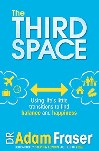 The Third Space: Using Life's Little Transitions to find Balance and Happiness