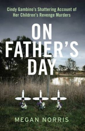 On Father's Day: Cindy Gambino's Shattering Account of Her Children's Revenge Murders