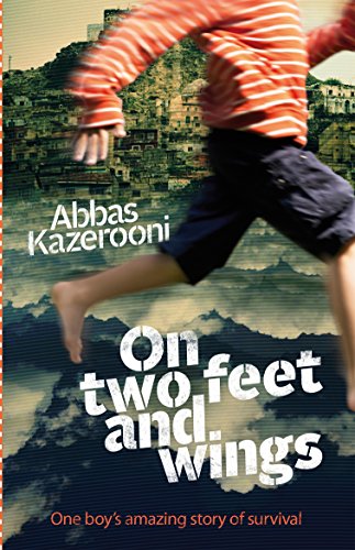 On Two Feet and Wings: One Boy's Amazing Story of Survival