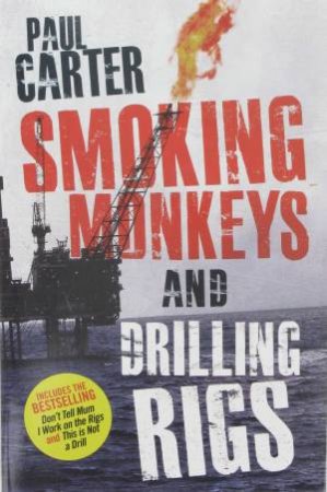 Smoking Monkeys and Drilling Rigs