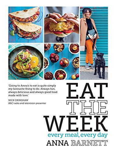 Eat the Week: Every Meal, Every Day