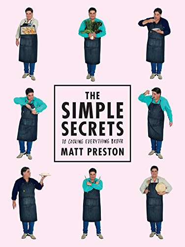 The Simple Secrets to Cooking Everything Better