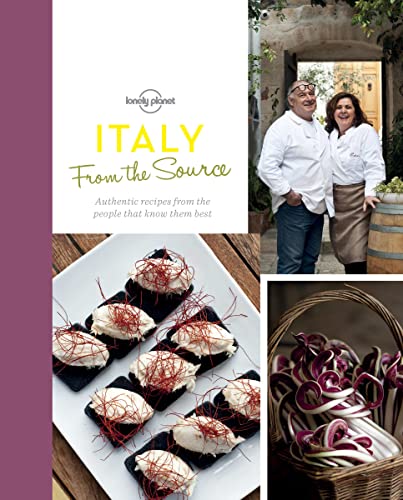 From the Source - Italy: Italy's Most Authentic Recipes From the People That Know Them Best