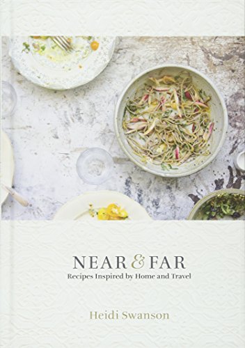 Near and Far: Recipes Inspired by Home and Travel