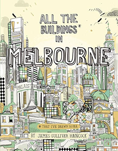 All the Buildings in Melbourne: ...that I've Drawn so Far