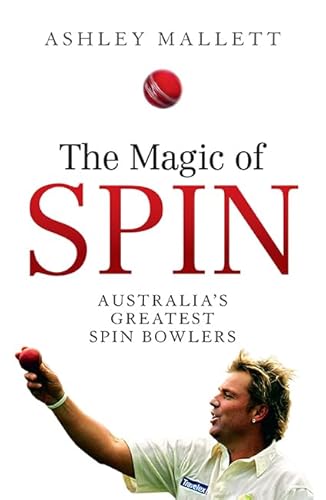 The Magic of Spin: Australia's Great Spin Bowlers