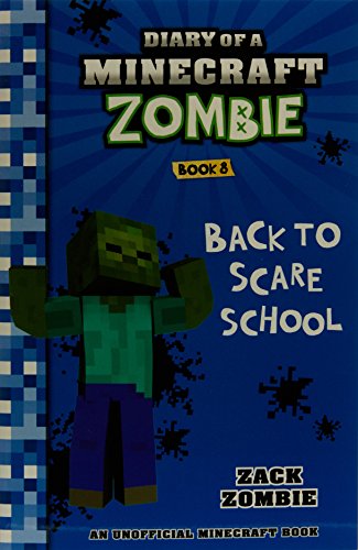 Back to Scare School (Diary of a Minecraft Zombie, Book 8)