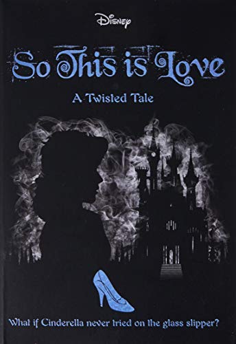 So This Is Love (Disney: A Twisted Tale #9)