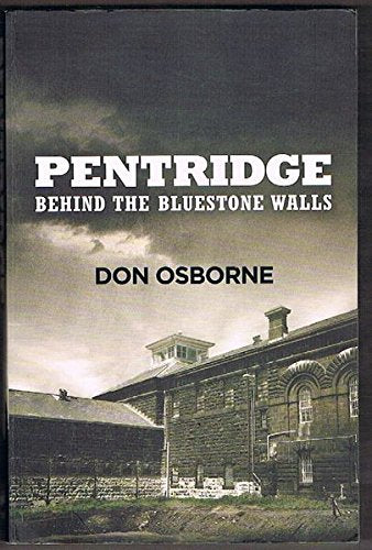 Pentridge - Behind the Bluestone Walls