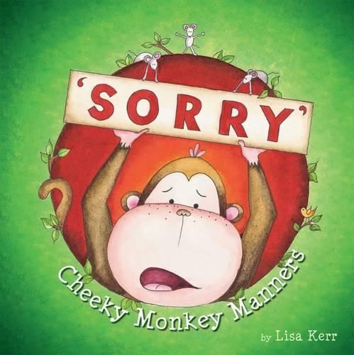 Cheeky Monkey Manners: Sorry