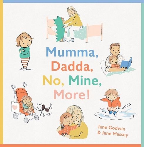 Mumma, Dadda, No, Mine, More!