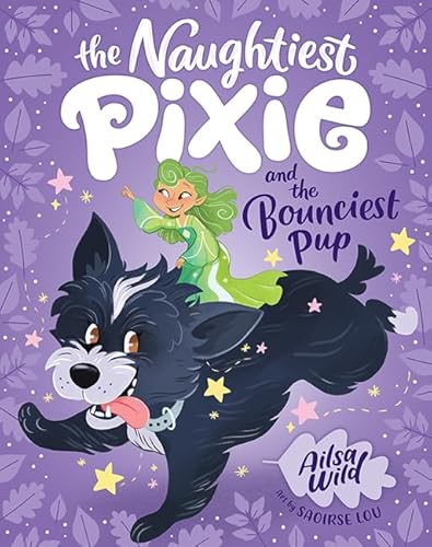 The Naughtiest Pixie and the Bounciest Pup: The Naughtiest Pixie #3: Volume 3