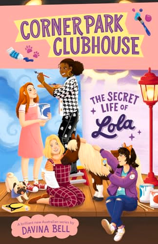 The Secret Life of Lola: Corner Park Clubhouse #2: Volume 2