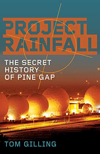 Project RAINFALL: The secret history of Pine Gap