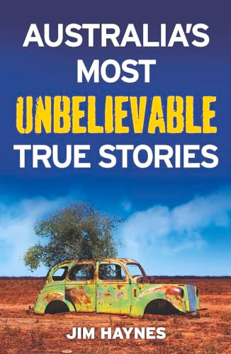 Australia's Most Unbelievable True Stories