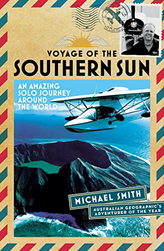 Voyage of the Southern Sun: An Amazing Solo Journey Around the World