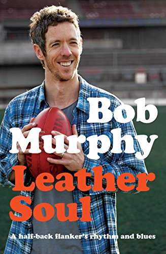 Leather Soul: A Half-back Flanker's Rhythm and Blues