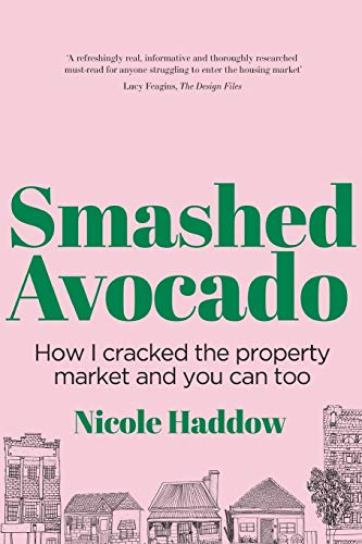 Smashed Avocado: How I Cracked the Property Market and You Can Too