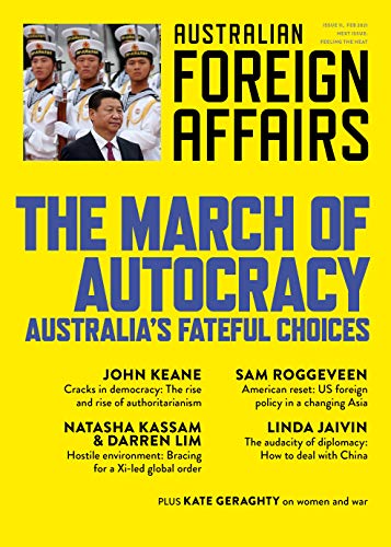 The March of Autocracy: Australia's Fateful Choices: Australian Foreign Affairs 11