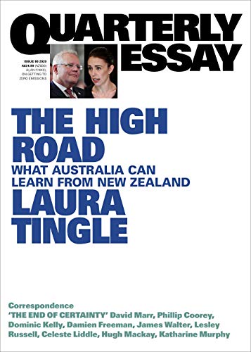 The High Road: What Australia Can Learn From New Zealand: Quarterly Essay 80