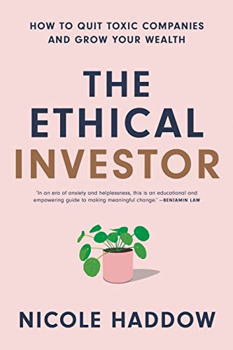 The Ethical Investor: How to Quit Toxic Companies and Grow Your Wealth