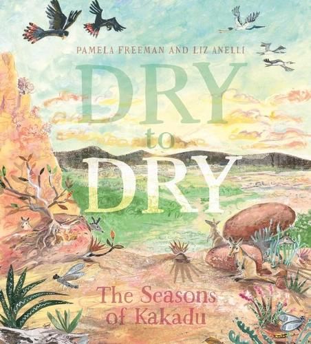 Dry to Dry: The Seasons of Kakadu