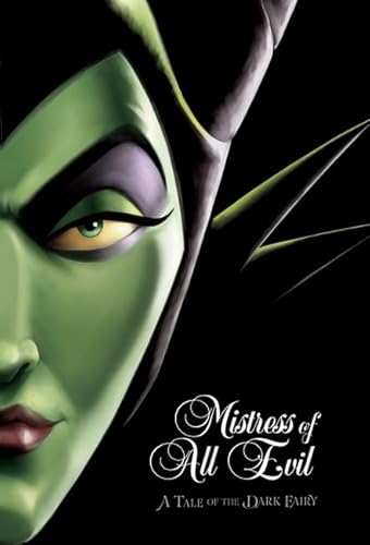 Mistress of All Evil: a Tale of the Dark Fairy (Disney Villains #4)