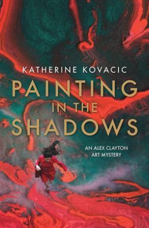 Painting in the Shadows: An Alex Clayton Art Mystery
