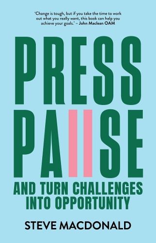 Press Pause: And turn challenges into opportunity