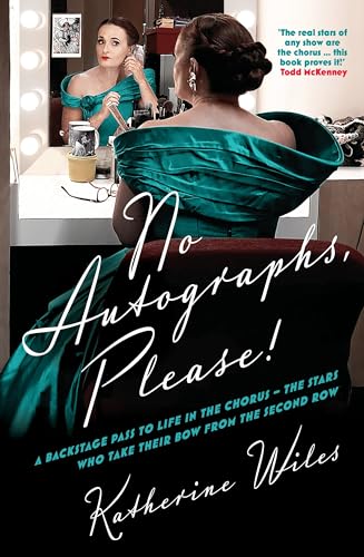 No Autographs, Please!: Backstage antics, onstage disasters and the long road to success