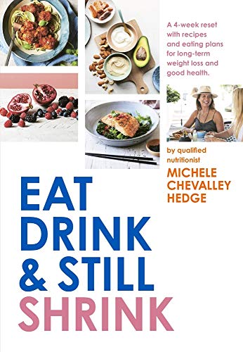 Eat, Drink and Still Shrink
