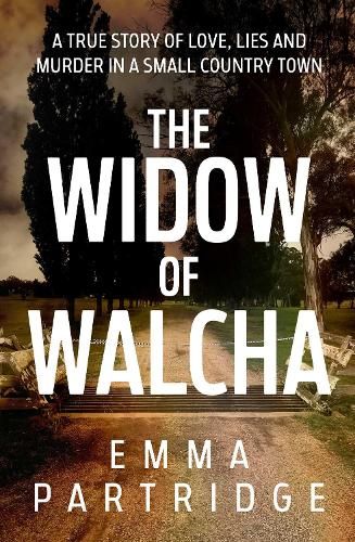 The Widow of Walcha: A true story of love, lies and murder in a small country town
